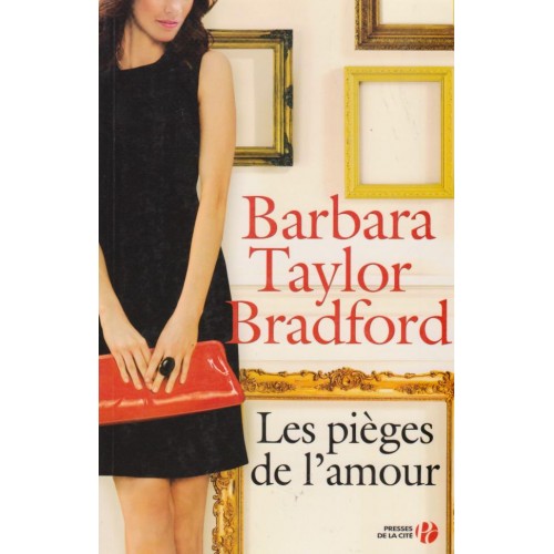Les pièges de l'amour  Barbara Taylor Bradford